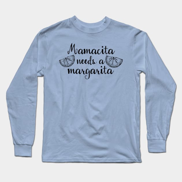 Mamacita needs a Margarita Long Sleeve T-Shirt by erinmizedesigns